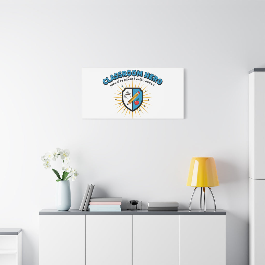 Classroom Hero Canvas Wall Art | Teacher Appreciation Gifts, Teacher Life