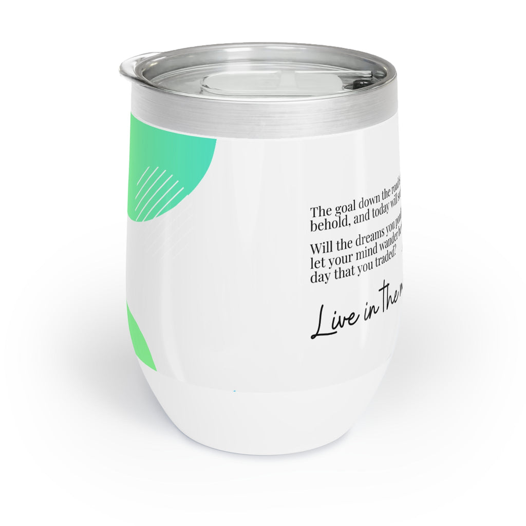 Live in the Moment Chill Wine Tumbler