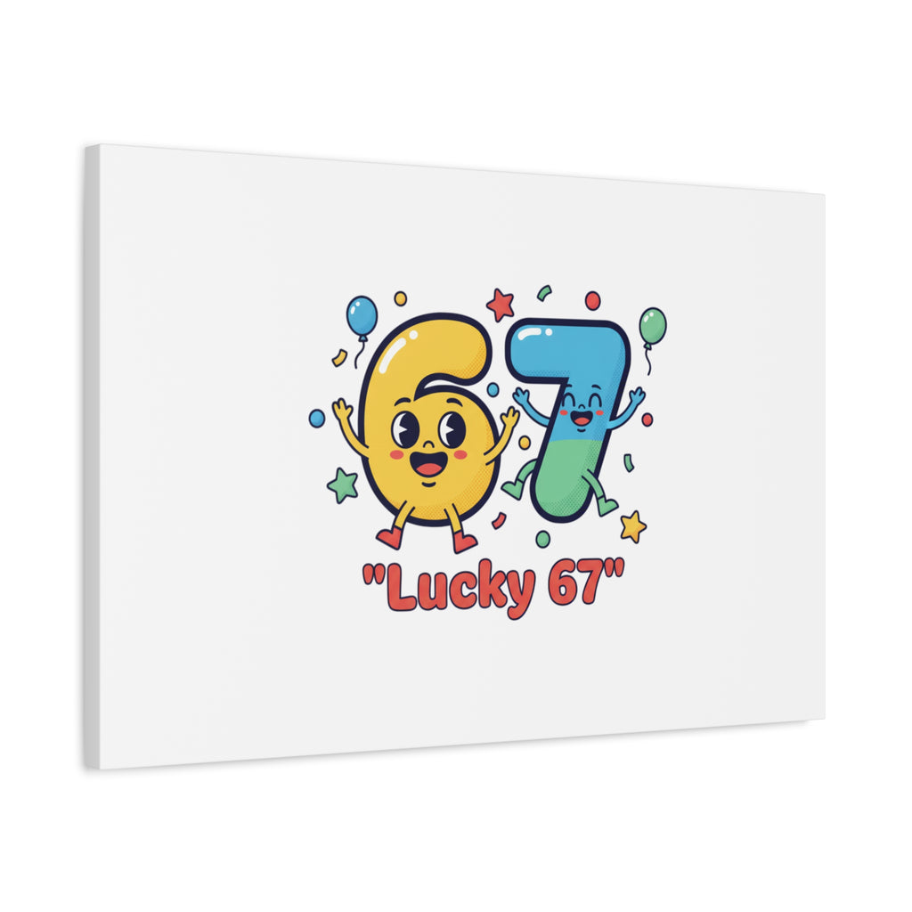 Lucky 67 Canvas, Stretched Matte | 67 meme, absurdist humor