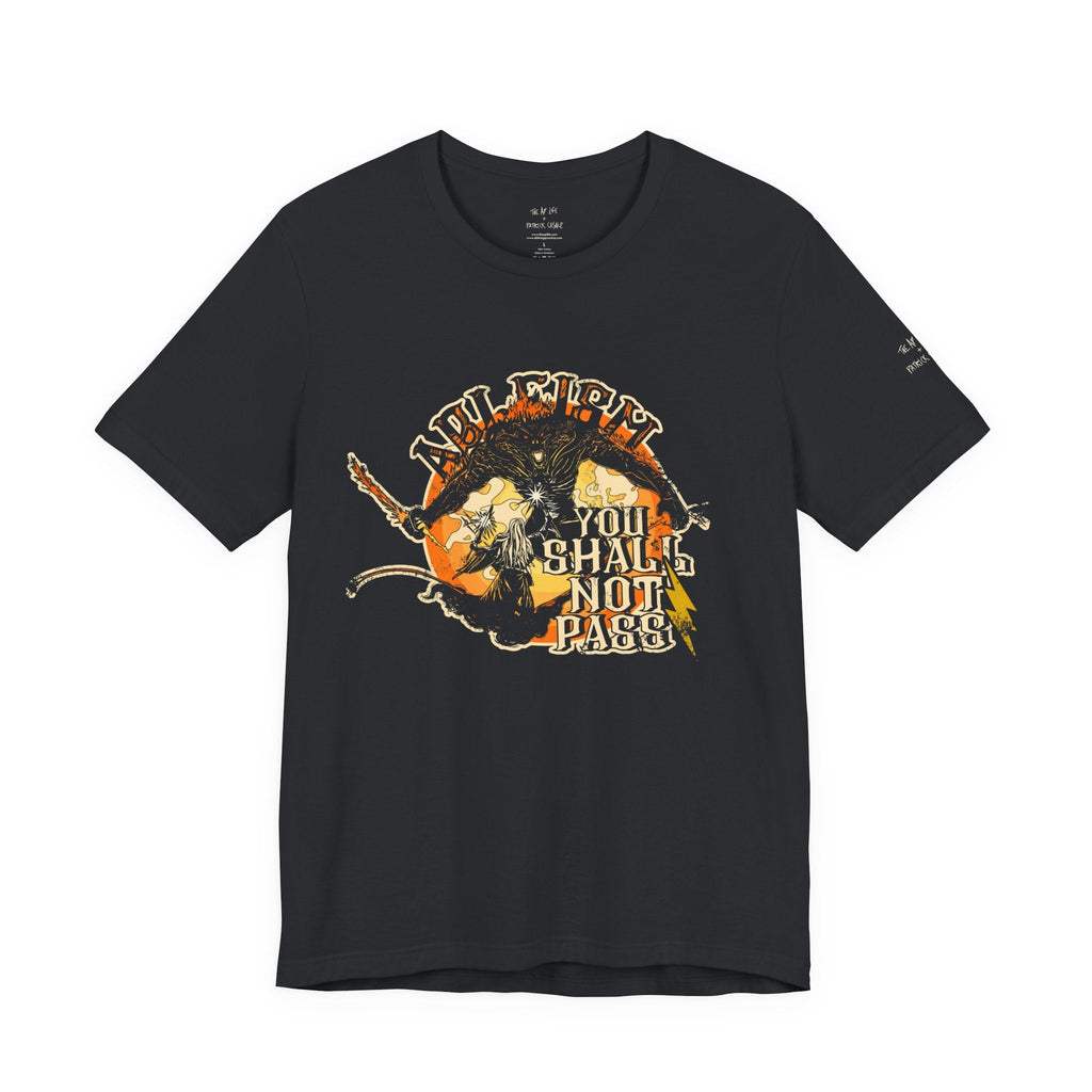 Ableism - You Shall Not Pass - LOTR - Unisex Jersey Short Sleeve Tee