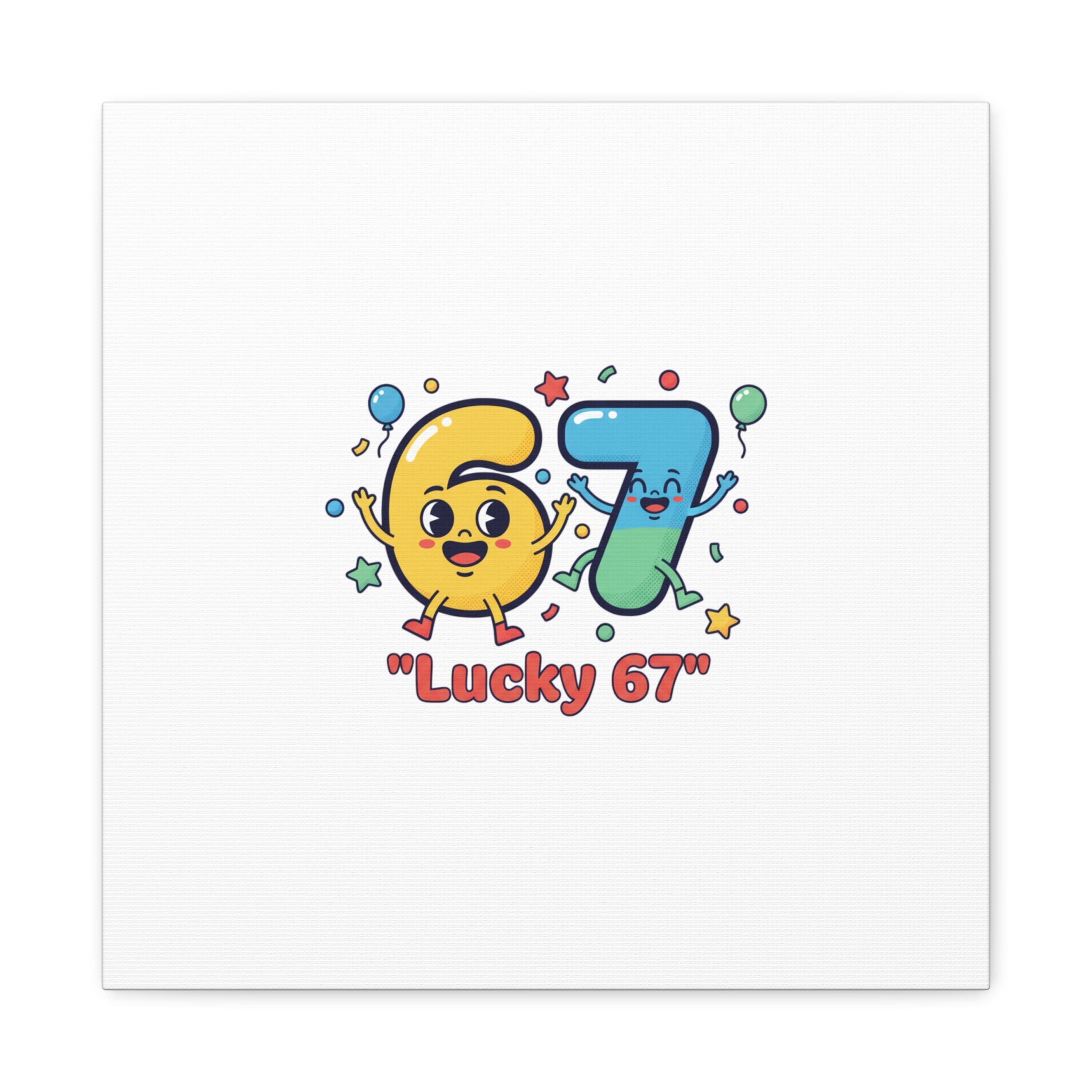 Lucky 67 Canvas, Stretched Matte | 67 meme, absurdist humor
