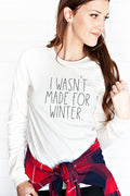 Wasn't Made for Winter 4082_longsleeve