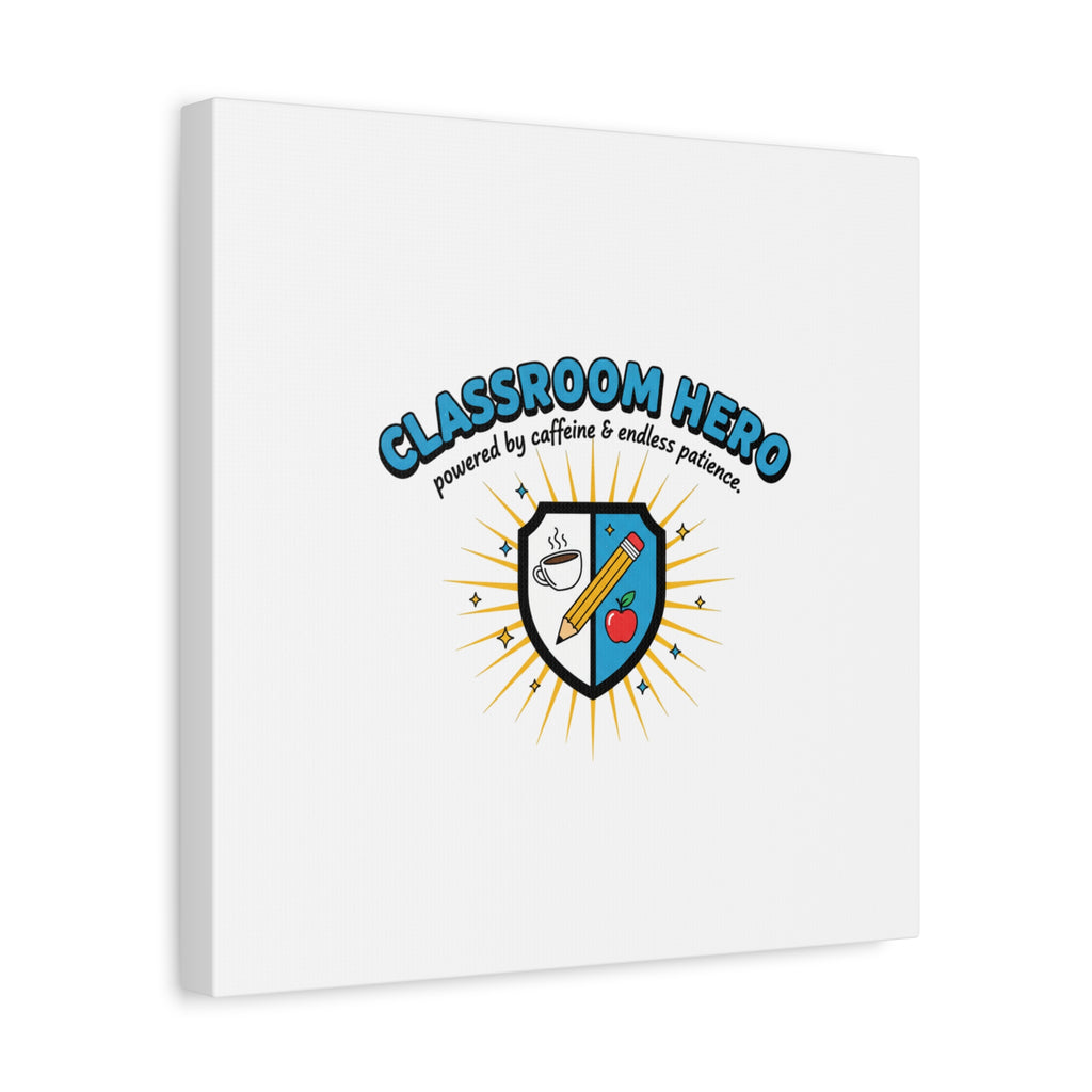 Classroom Hero Canvas Wall Art | Teacher Appreciation Gifts, Teacher Life