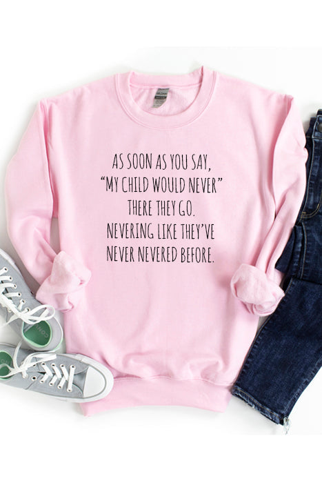 My Child Would Never... 4168_gsweat
