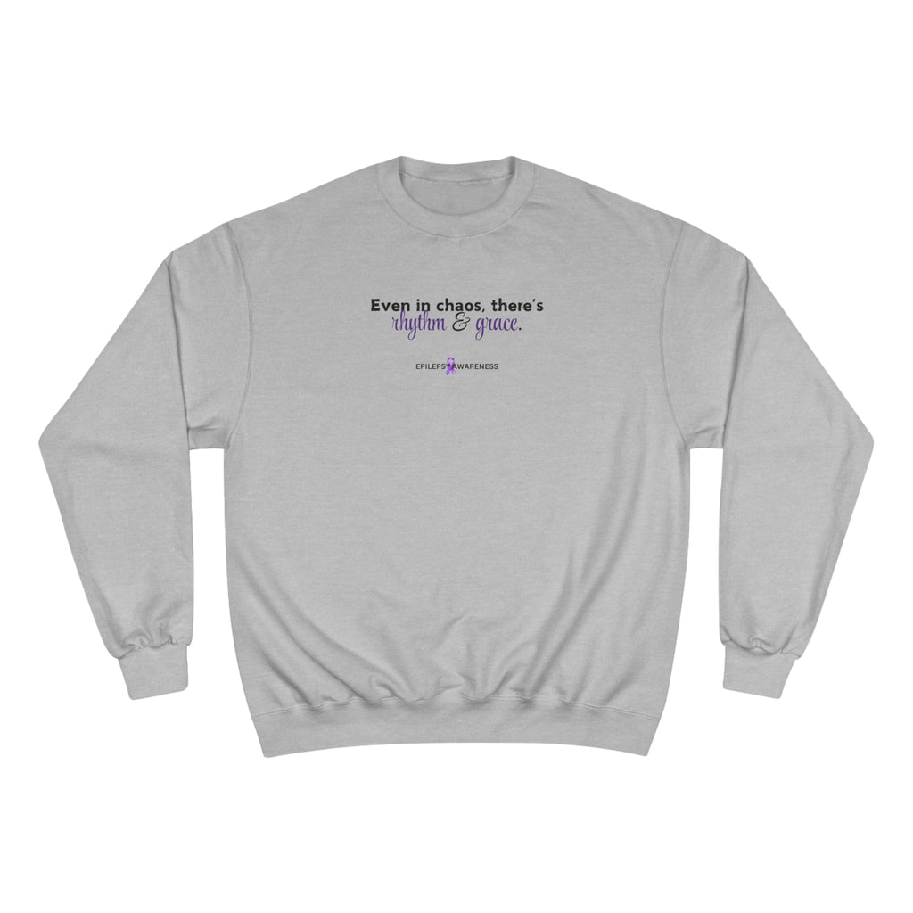 Chaos, Rhythm & Grace Champion Sweatshirt