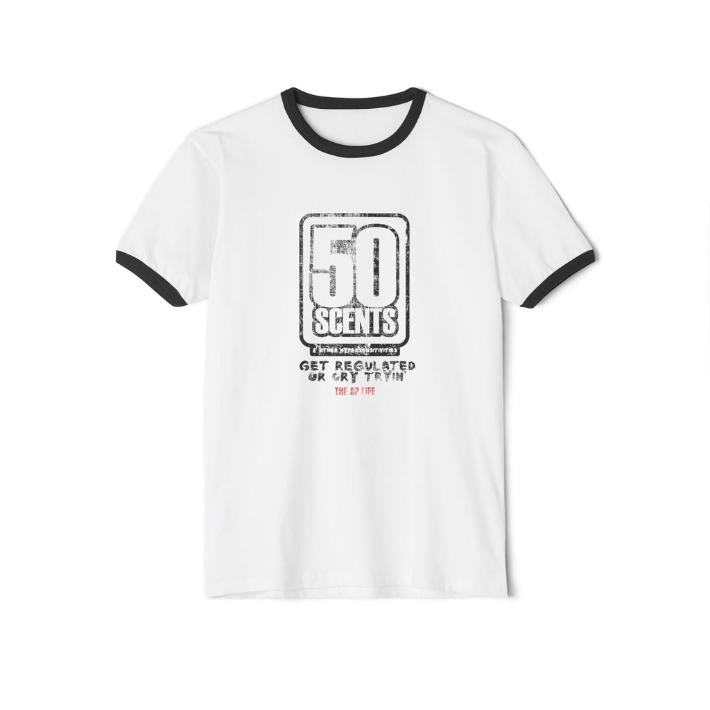 50 Scents & Other Hypersensitivities - Get Regulated or Cry Tryin' - Adult Unisex Cotton Ringer T-Shirt