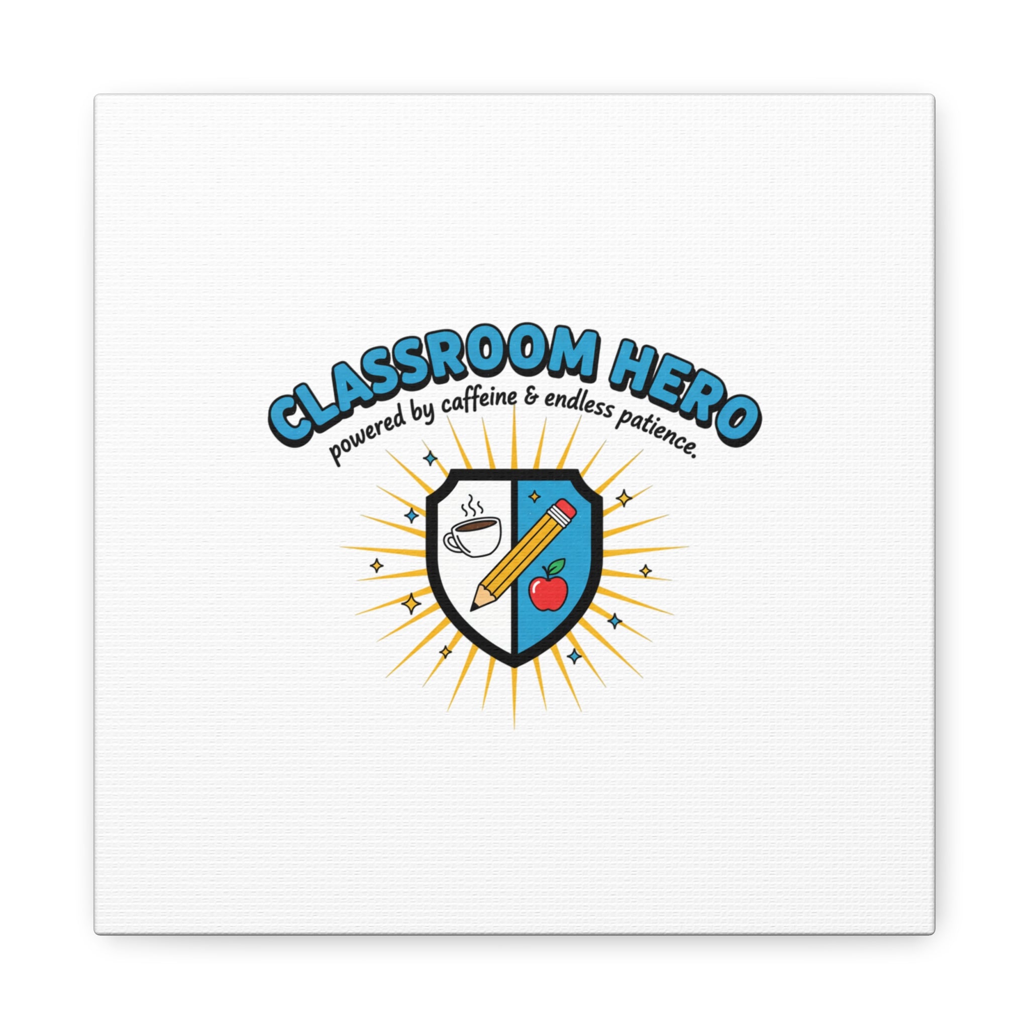 Classroom Hero Canvas Wall Art | Teacher Appreciation Gifts, Teacher Life