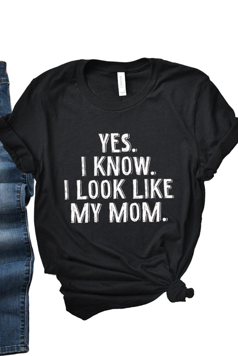 I Look Like My Mom Tee 4878