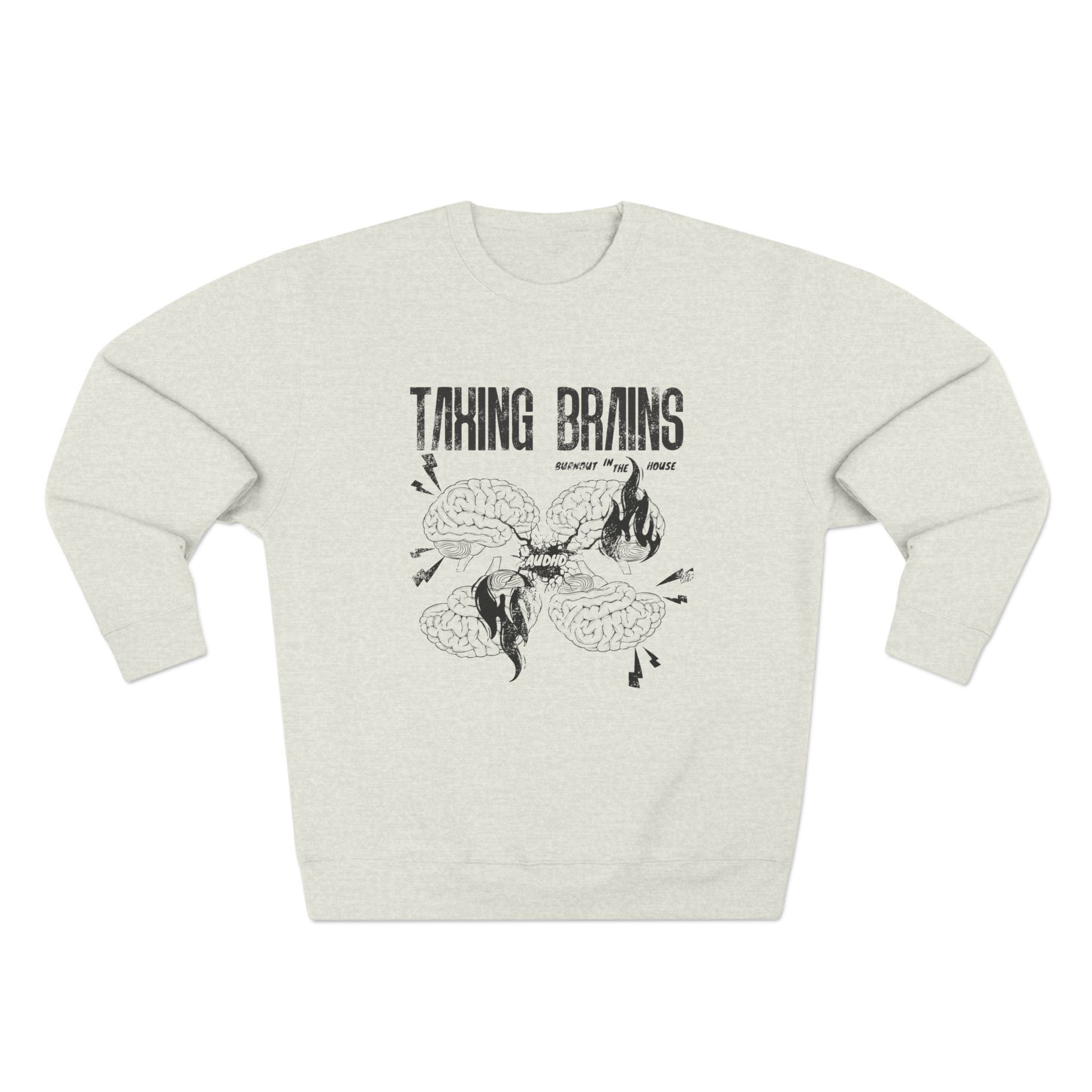 Taxing Brains - Burnout in the House - AuDHD - Adult Unisex Crewneck Sweatshirt