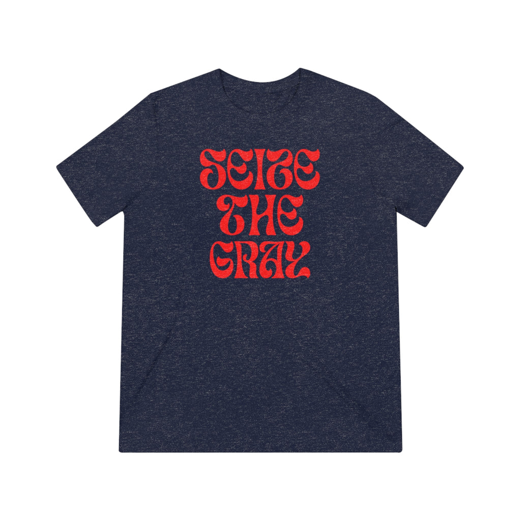 Unisex Triblend Tee "Seize the gray"