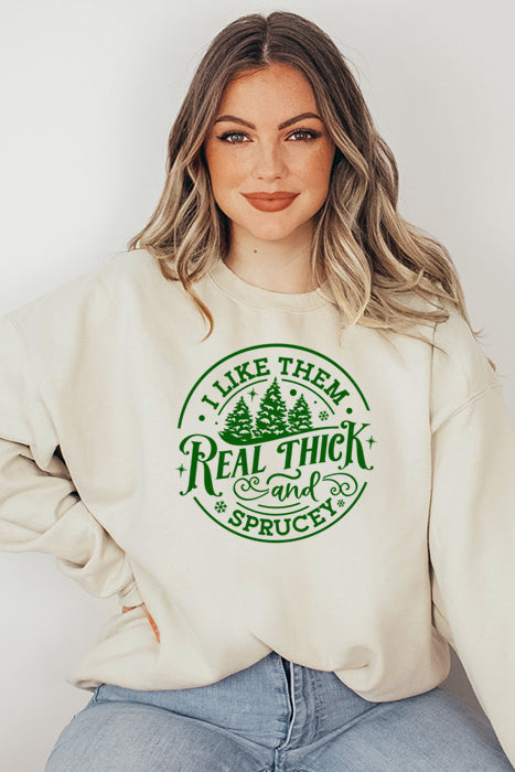 Real Thick and Sprucy 4949gsweat