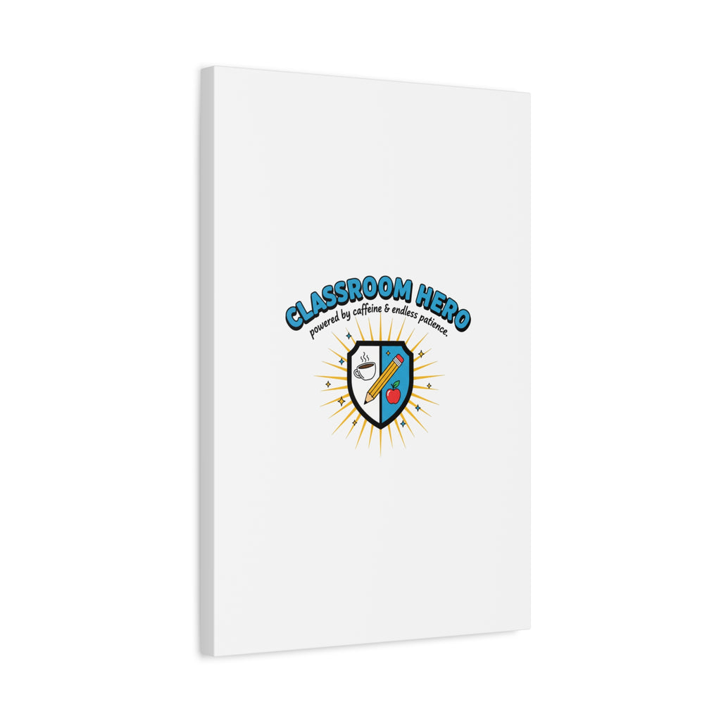 Classroom Hero Canvas Wall Art | Teacher Appreciation Gifts, Teacher Life