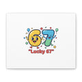 Lucky 67 Canvas, Stretched Matte | 67 meme, absurdist humor
