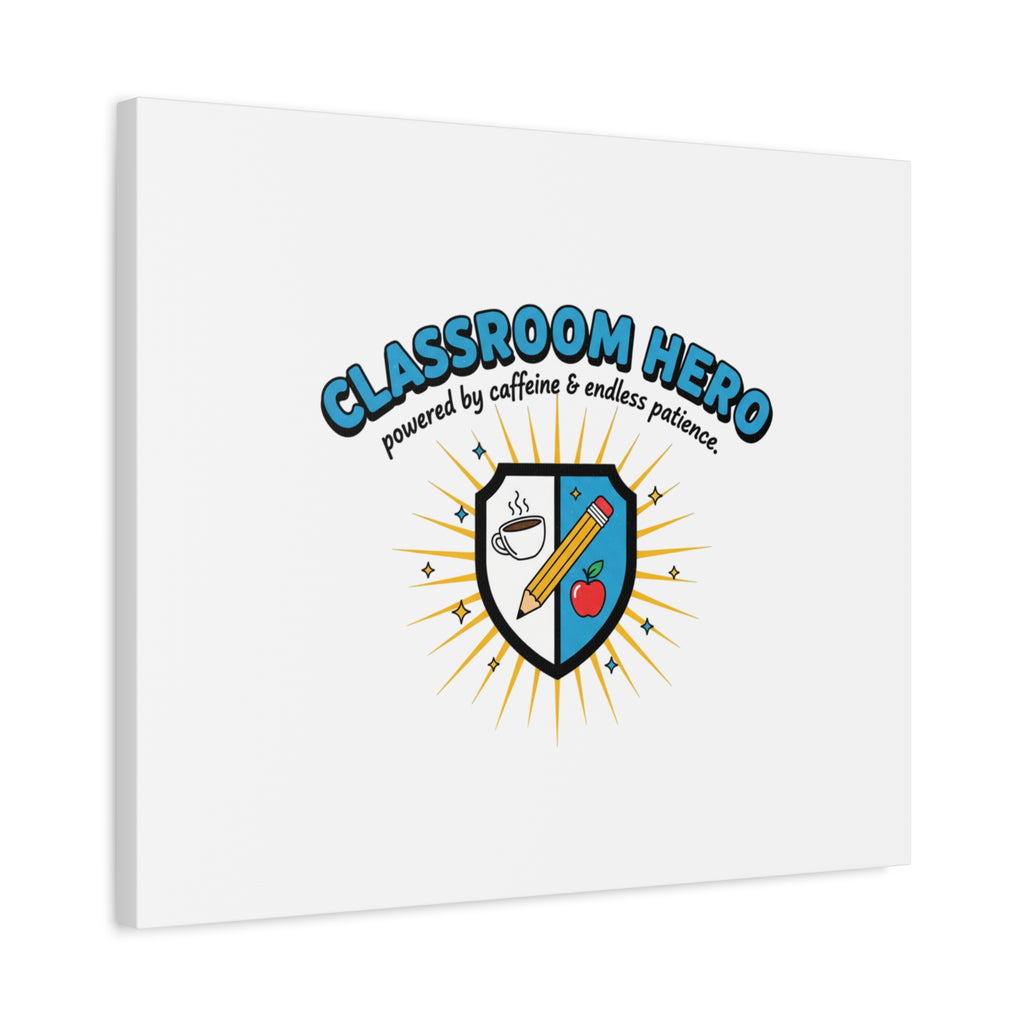 Classroom Hero Canvas Wall Art | Teacher Appreciation Gifts, Teacher Life