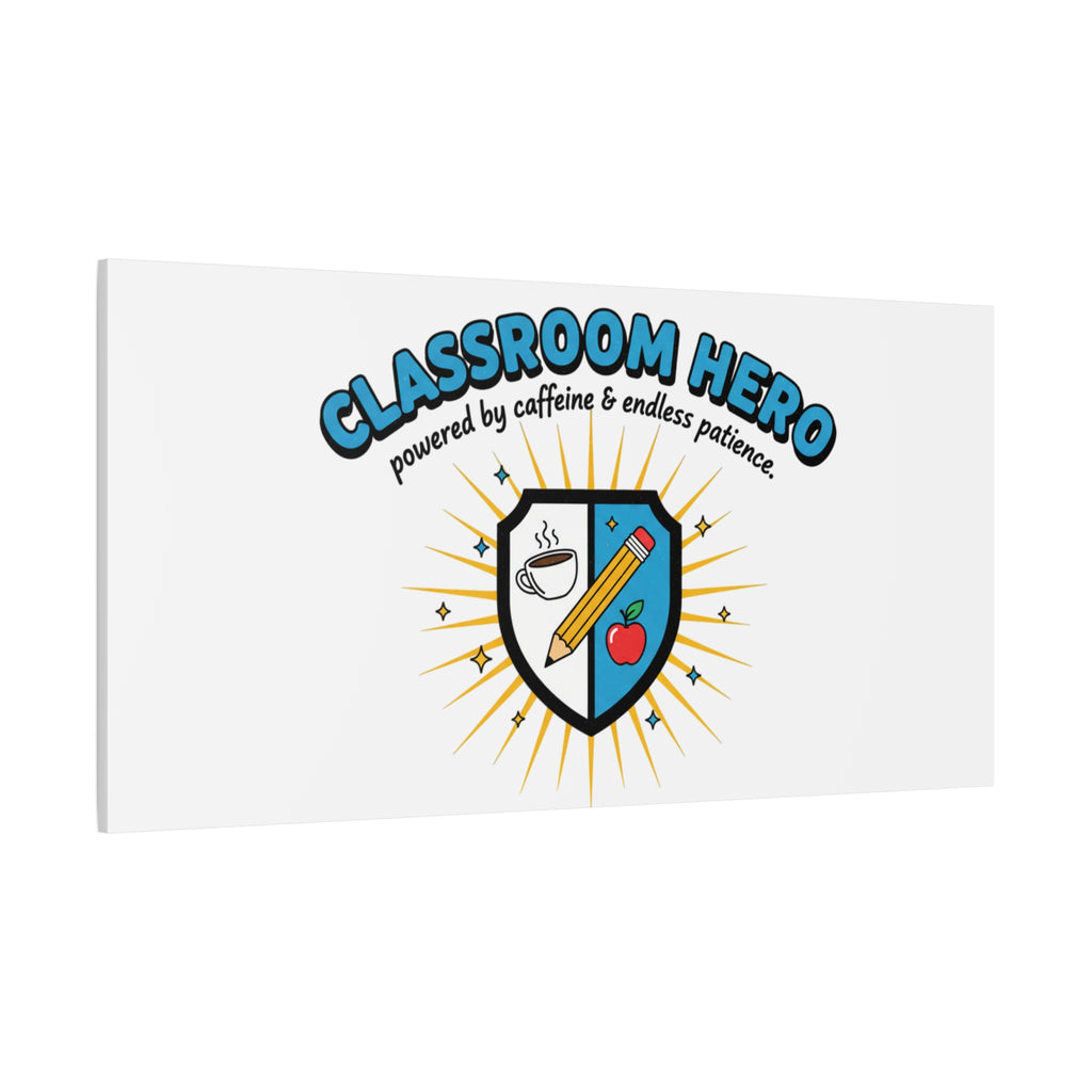 Classroom Hero Canvas Wall Art | Teacher Appreciation Gifts, Teacher Life