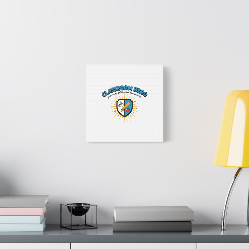 Classroom Hero Canvas Wall Art | Teacher Appreciation Gifts, Teacher Life