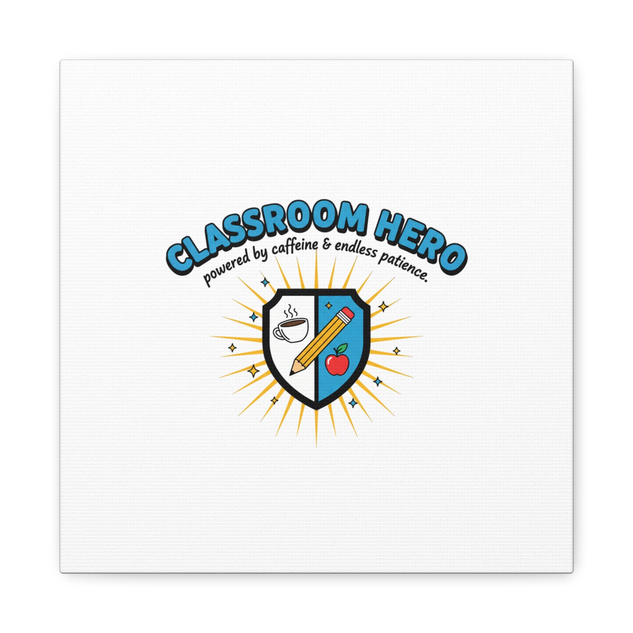 Classroom Hero Canvas Wall Art | Teacher Appreciation Gifts, Teacher Life