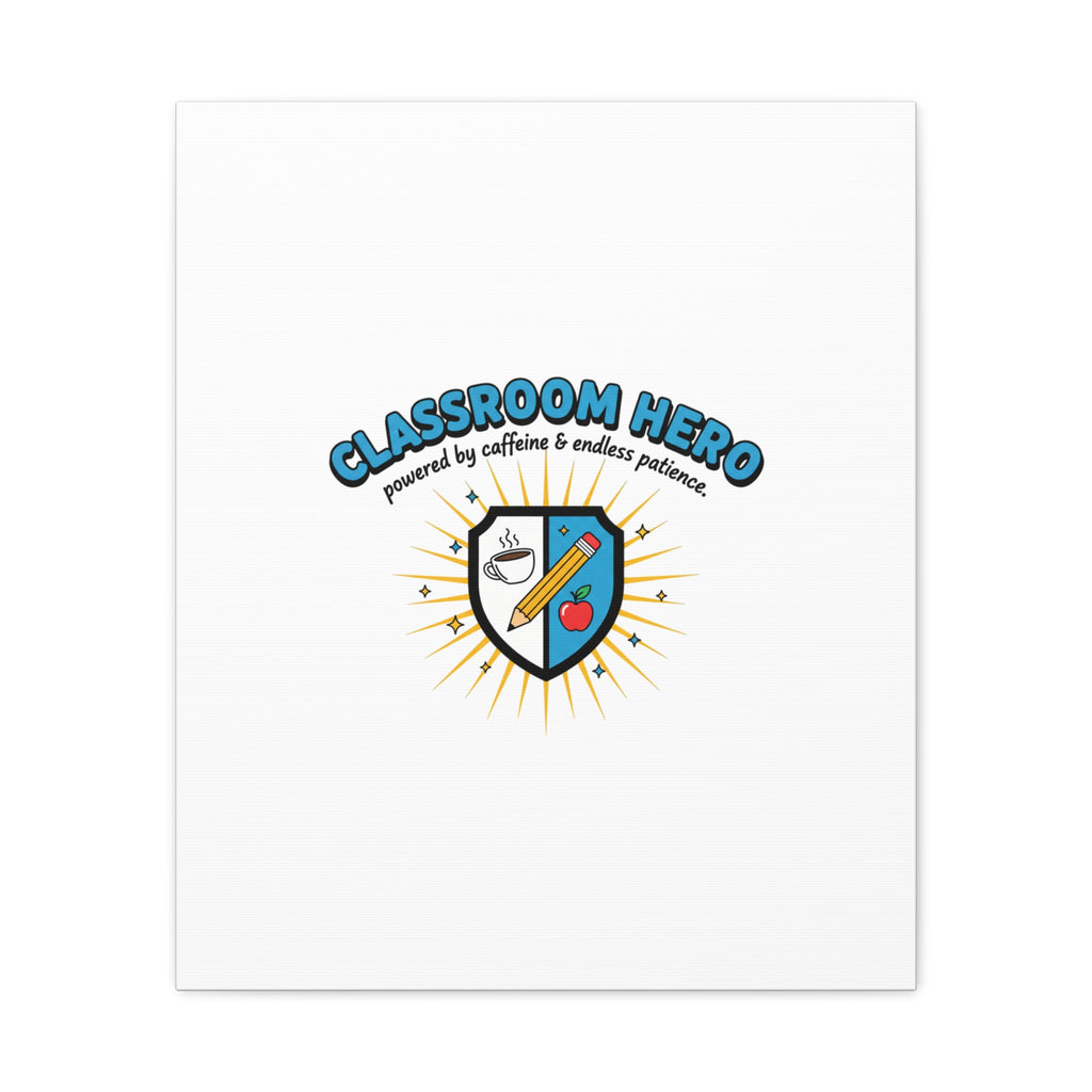 Classroom Hero Canvas Wall Art | Teacher Appreciation Gifts, Teacher Life