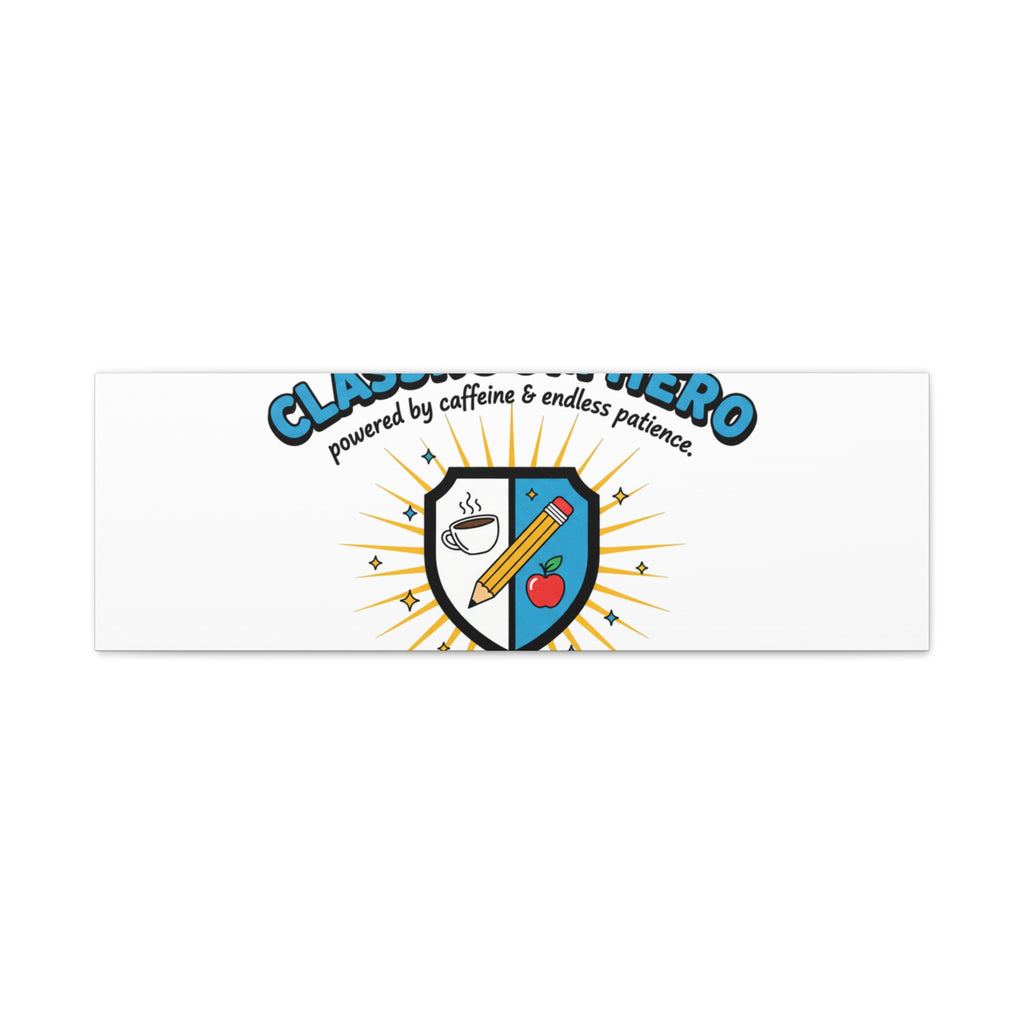 Classroom Hero Canvas Wall Art | Teacher Appreciation Gifts, Teacher Life