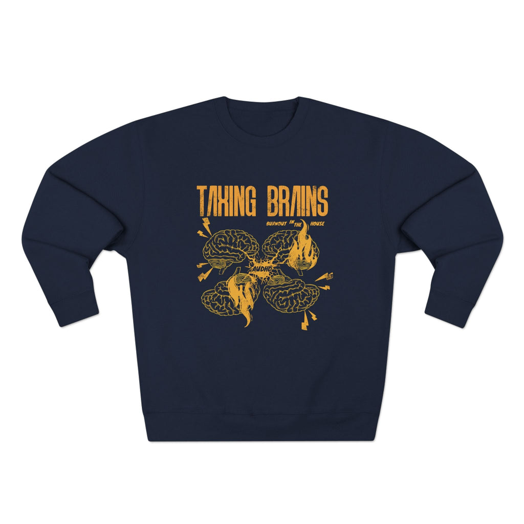 Taxing Brains - Burnout in the House - AuDHD - Adult Unisex Crewneck Sweatshirt