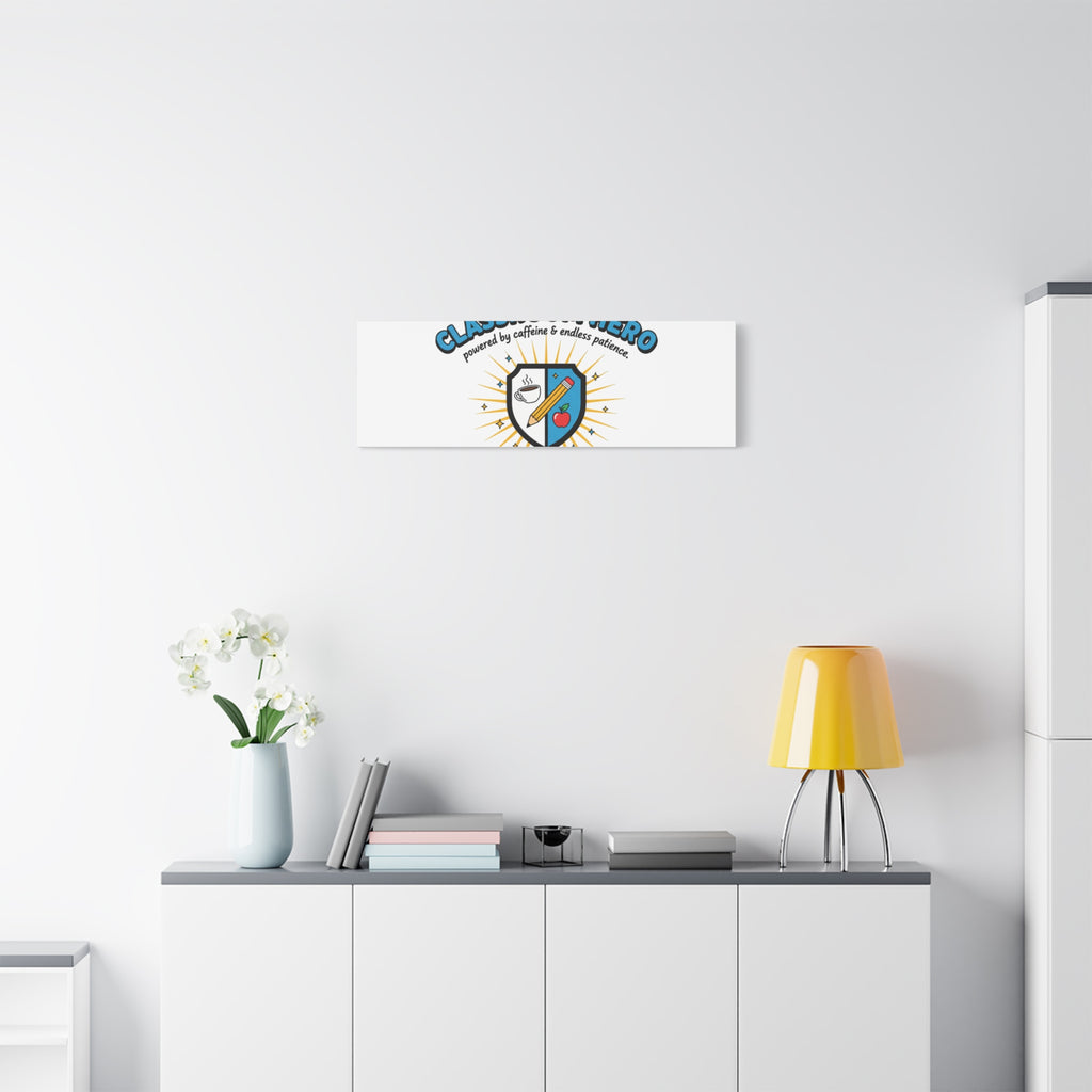 Classroom Hero Canvas Wall Art | Teacher Appreciation Gifts, Teacher Life