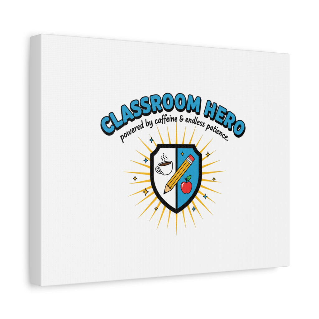 Classroom Hero Canvas Wall Art | Teacher Appreciation Gifts, Teacher Life