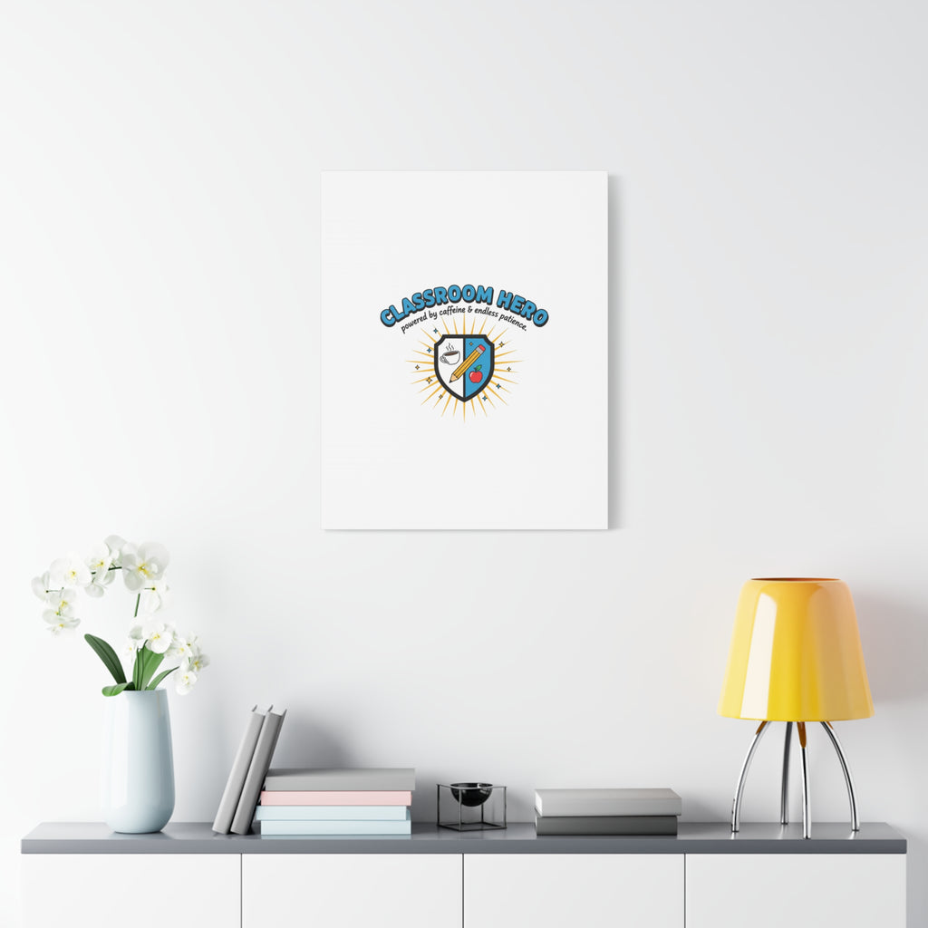 Classroom Hero Canvas Wall Art | Teacher Appreciation Gifts, Teacher Life