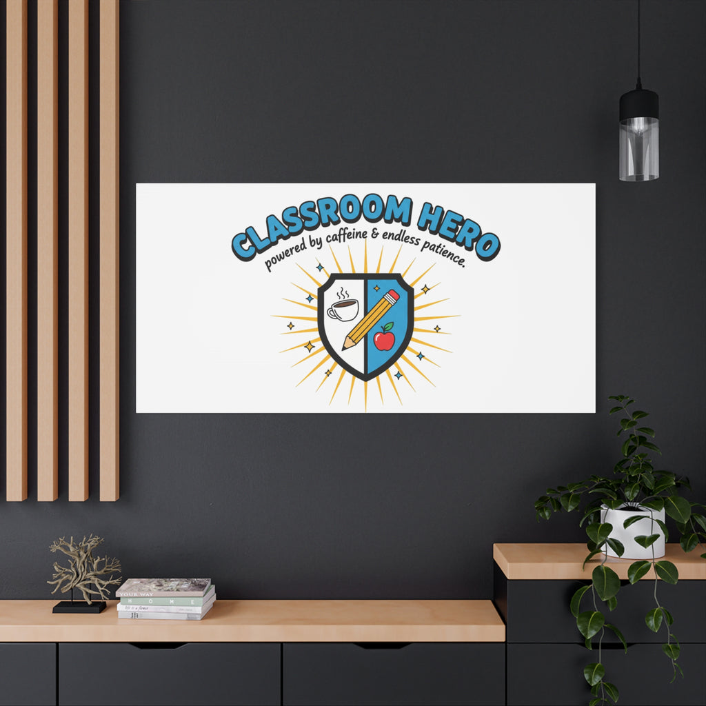 Classroom Hero Canvas Wall Art | Teacher Appreciation Gifts, Teacher Life