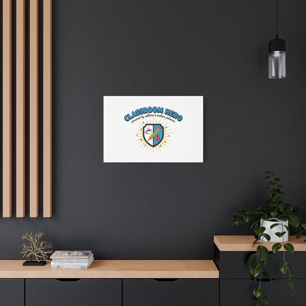 Classroom Hero Canvas Wall Art | Teacher Appreciation Gifts, Teacher Life