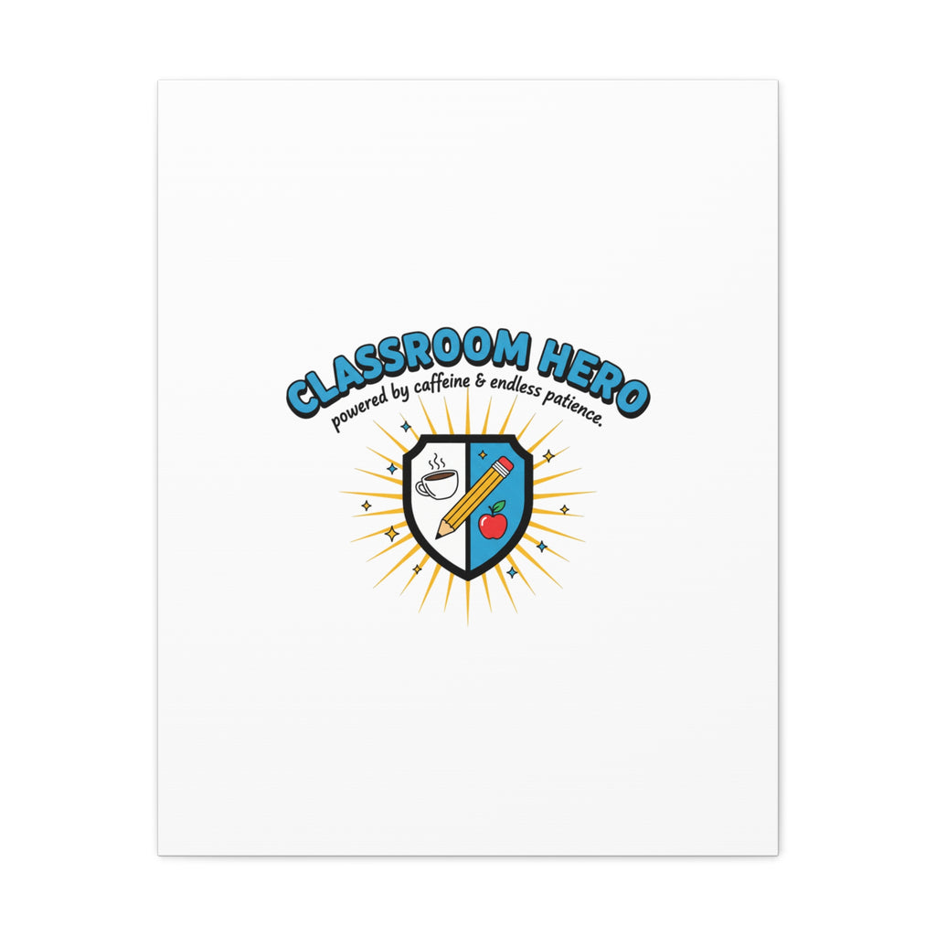 Classroom Hero Canvas Wall Art | Teacher Appreciation Gifts, Teacher Life