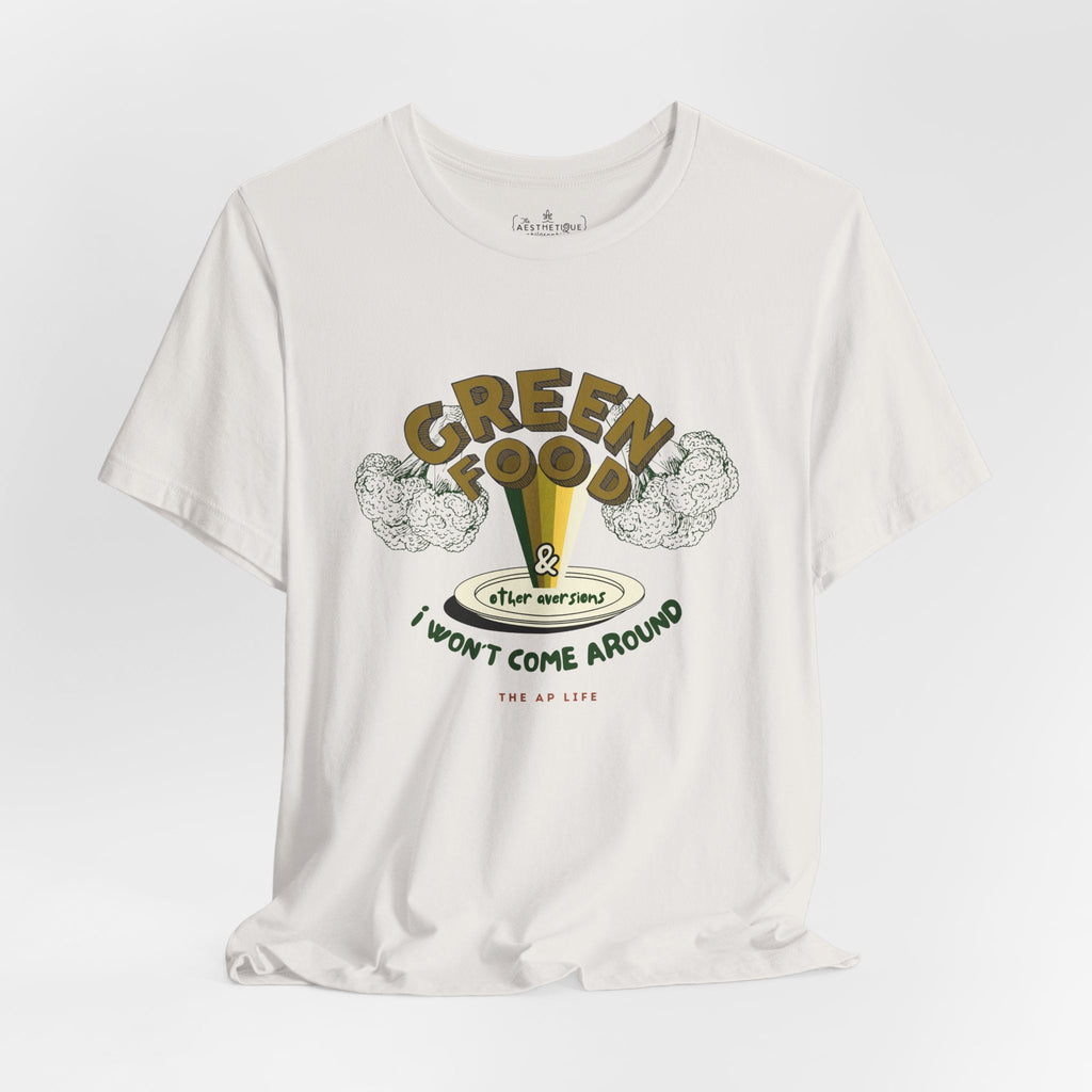 Green Food & Other Aversions I Won't Come Around - Autism/ARFID/SPD - Adult Unisex Jersey Tee
