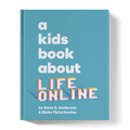 A Kids Book About Life Online