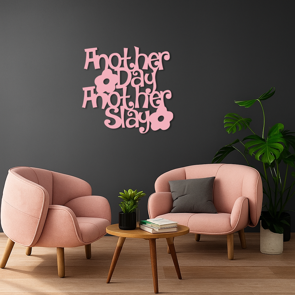 Another Day Another Slay Metal Wall Art – Motivational Quote Decor - KAFGP085