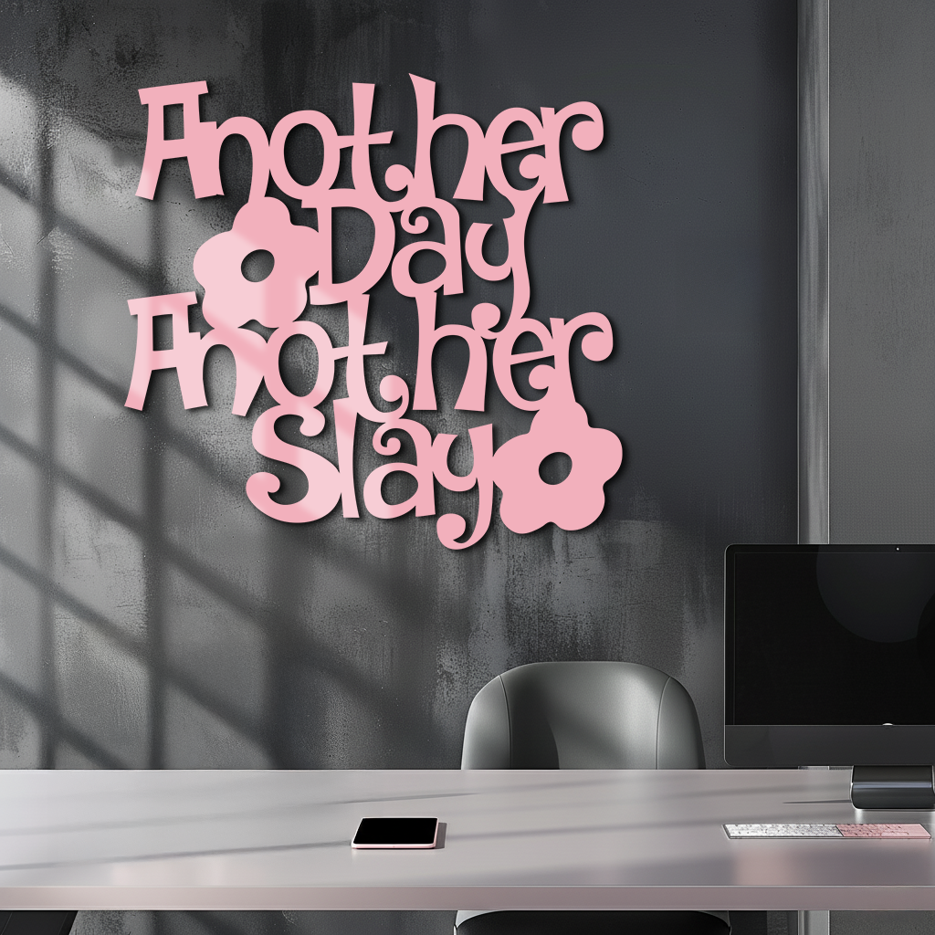 Another Day Another Slay Metal Wall Art – Motivational Quote Decor - KAFGP085