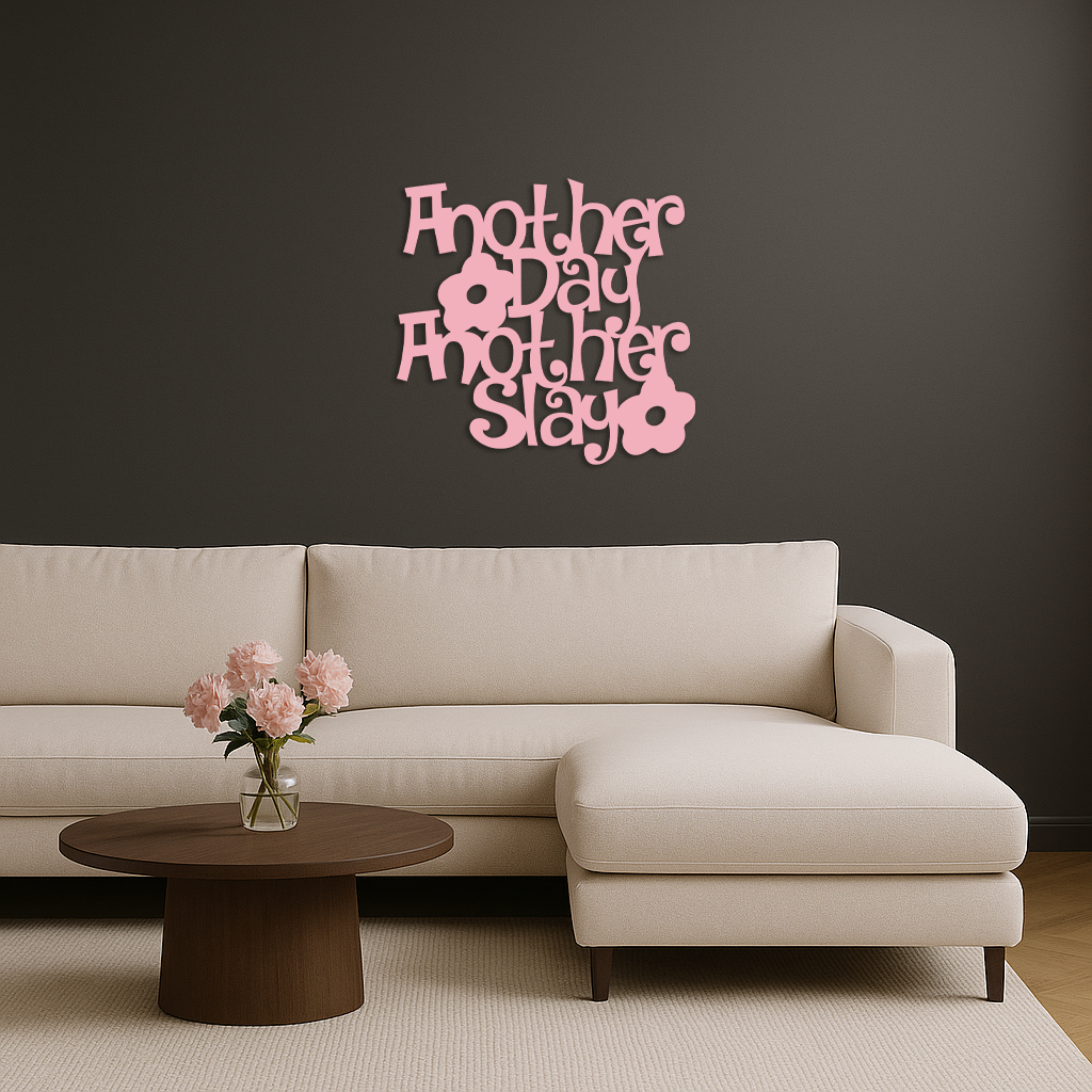 Another Day Another Slay Metal Wall Art – Motivational Quote Decor - KAFGP085