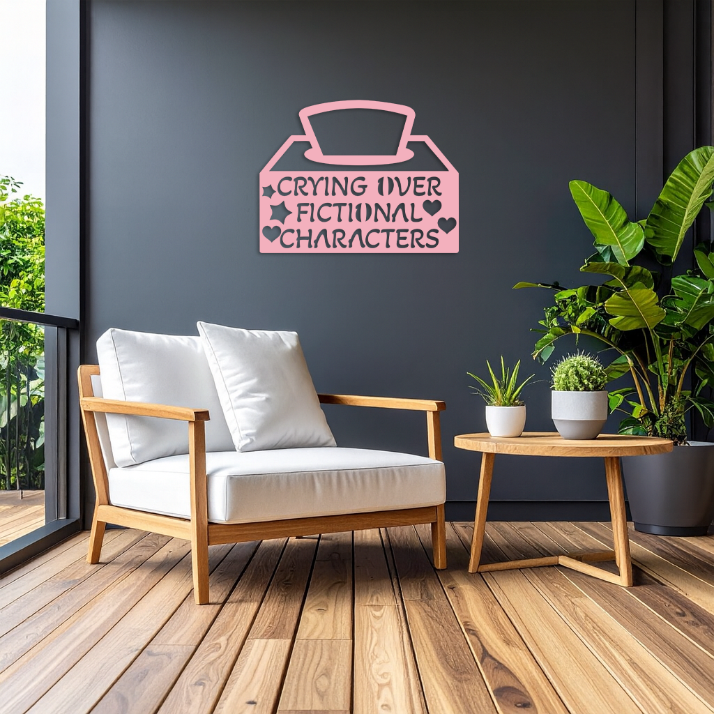 Crying Over Fictional Characters Metal Wall Art – Book & Movie Lovers Quote Decor - KAFGP090