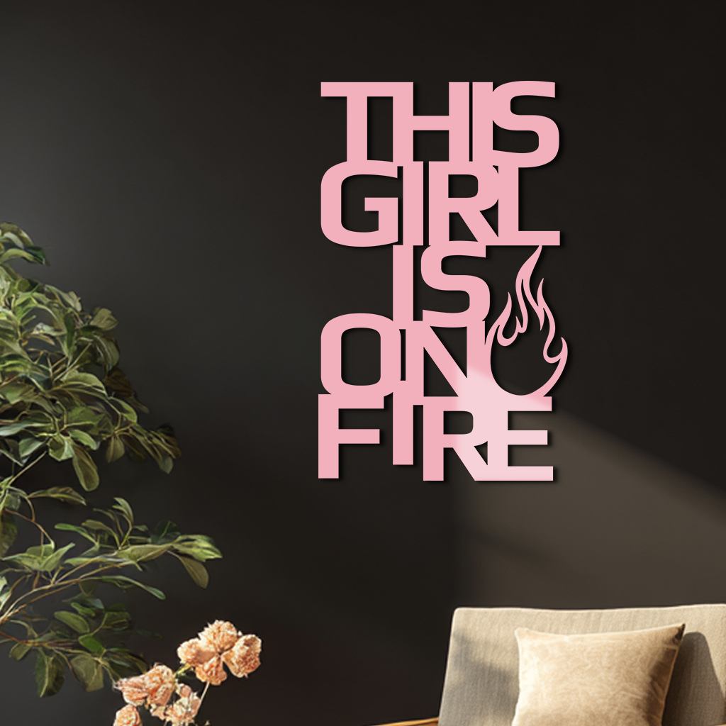 This Girl Is On Fire Metal Wall Art – Bold Flame Typography Design - KAFGP112