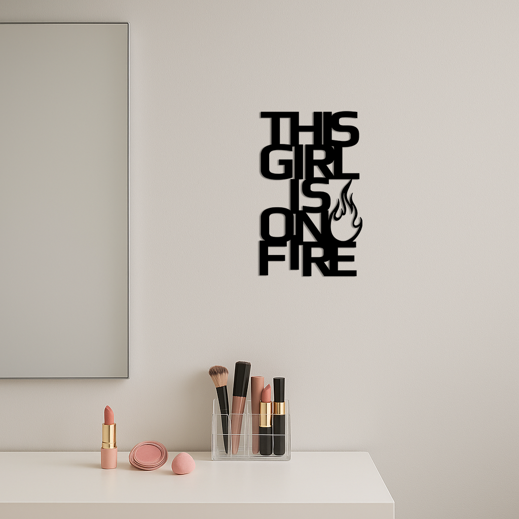 This Girl Is On Fire Metal Wall Art – Bold Flame Typography Design - KAFGP112