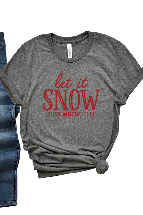 Let it Snow Somewhere Else