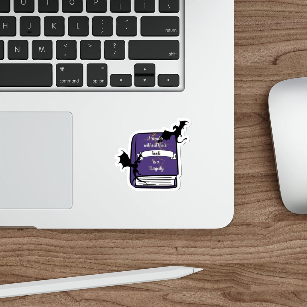 A Reader Without Their Book is a Tragedy Vinyl Sticker, 3.0” x 2.8”