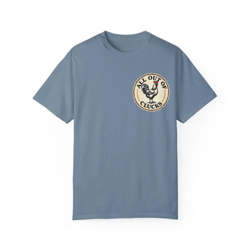 Ocean State Styles All Out Of Clucks T Shirt Rooster Graphic