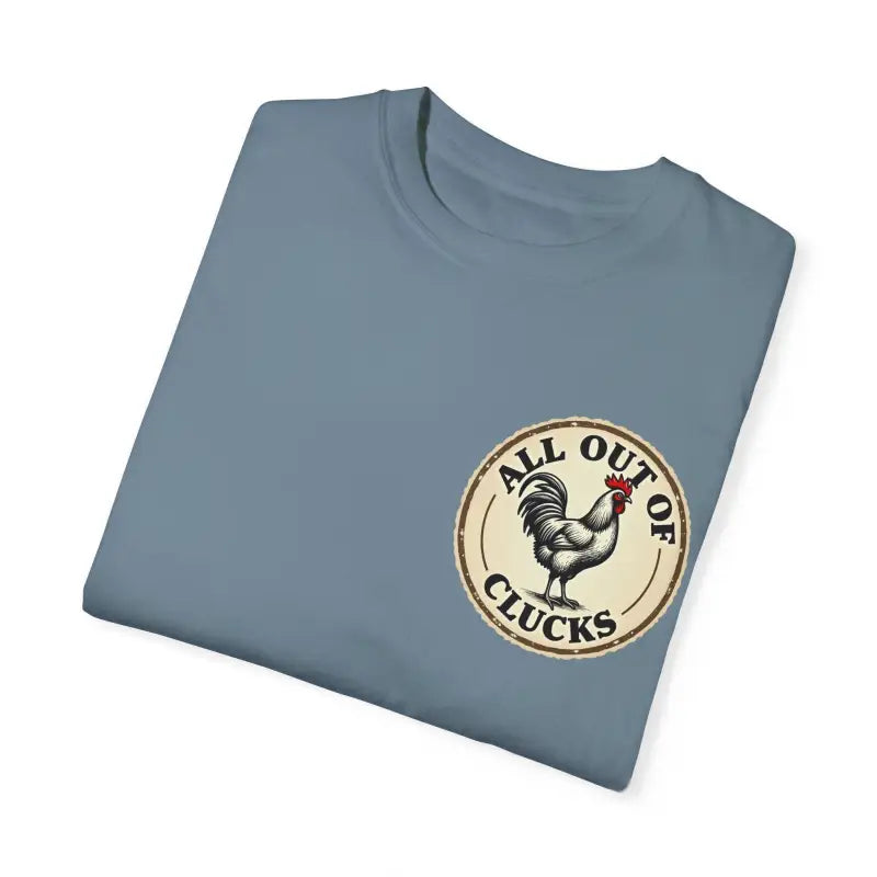 Ocean State Styles All Out Of Clucks T Shirt Rooster Graphic