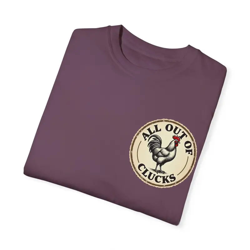Ocean State Styles All Out Of Clucks T Shirt Rooster Graphic