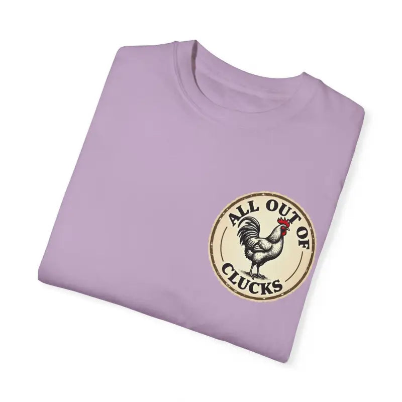 Ocean State Styles All Out Of Clucks T Shirt Rooster Graphic