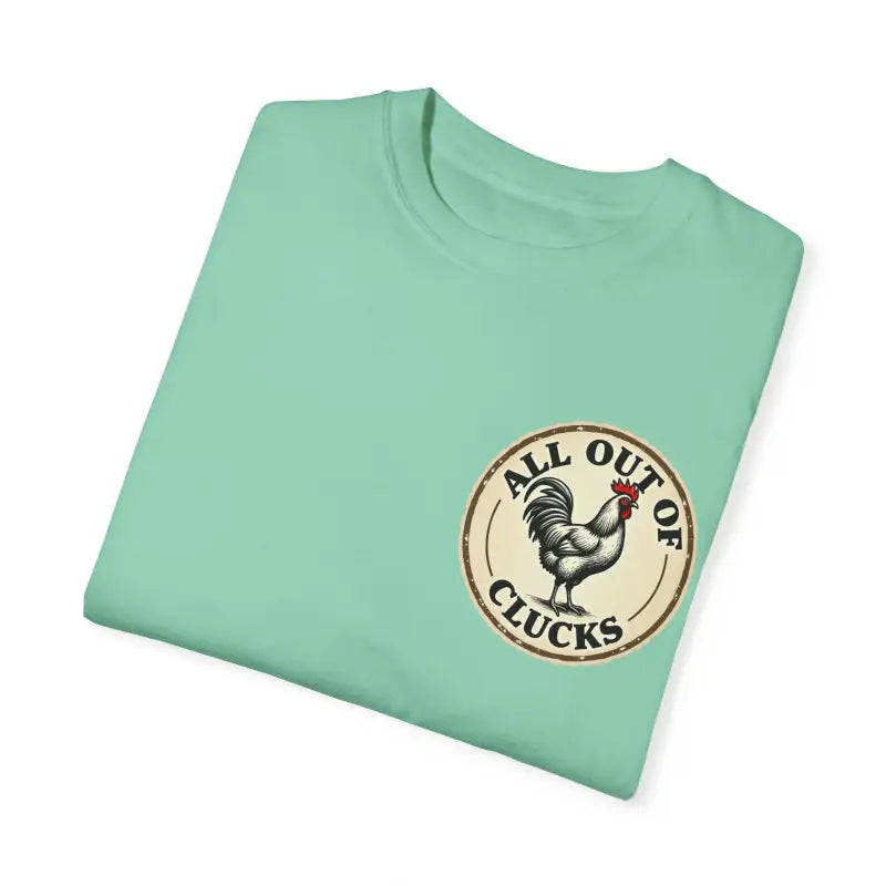 Ocean State Styles All Out Of Clucks T Shirt Rooster Graphic