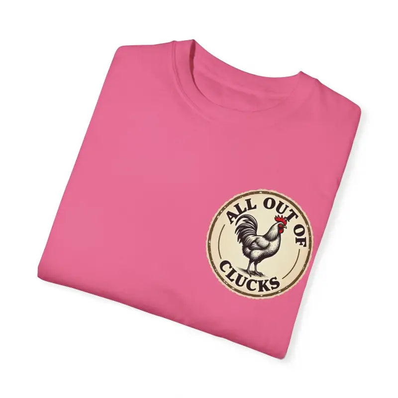 Ocean State Styles All Out Of Clucks T Shirt Rooster Graphic