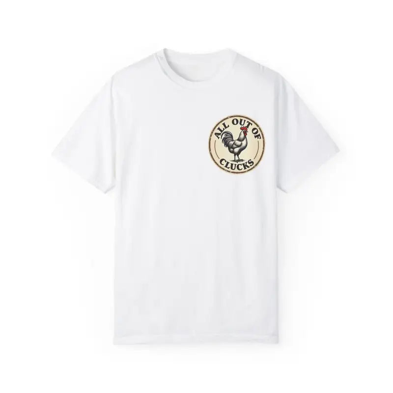 Ocean State Styles All Out Of Clucks T Shirt Rooster Graphic