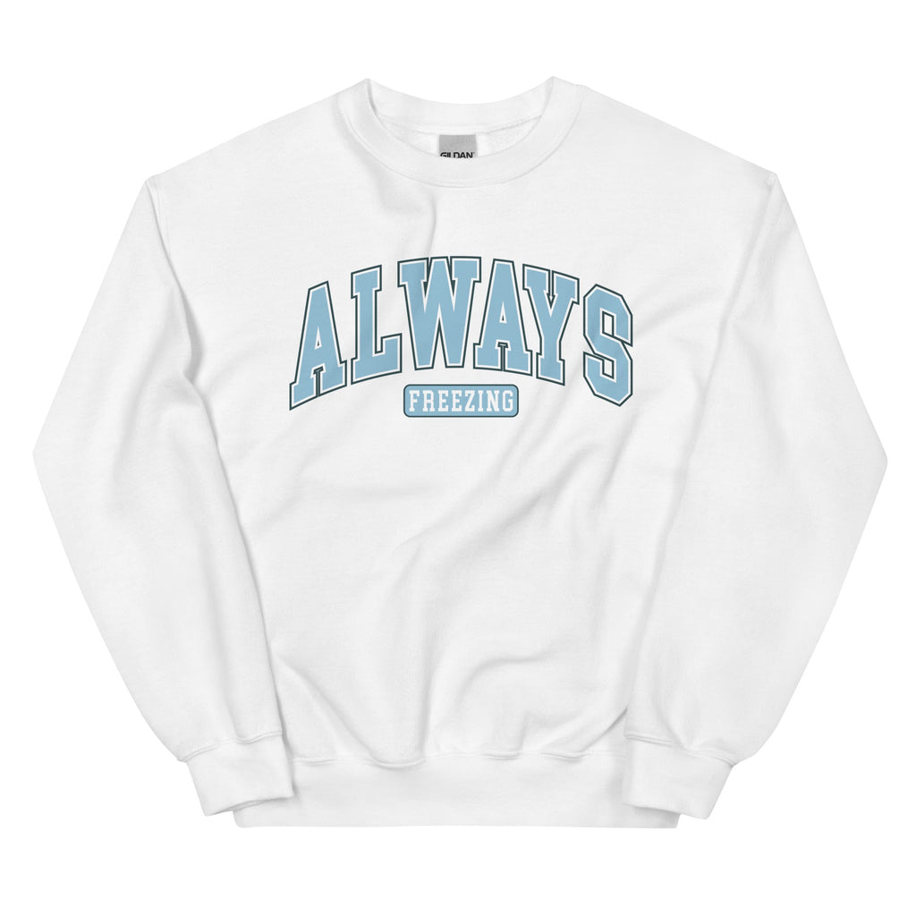 Always Freezing Crewneck Sweatshirt