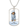 Yes I'm Cold Necklace