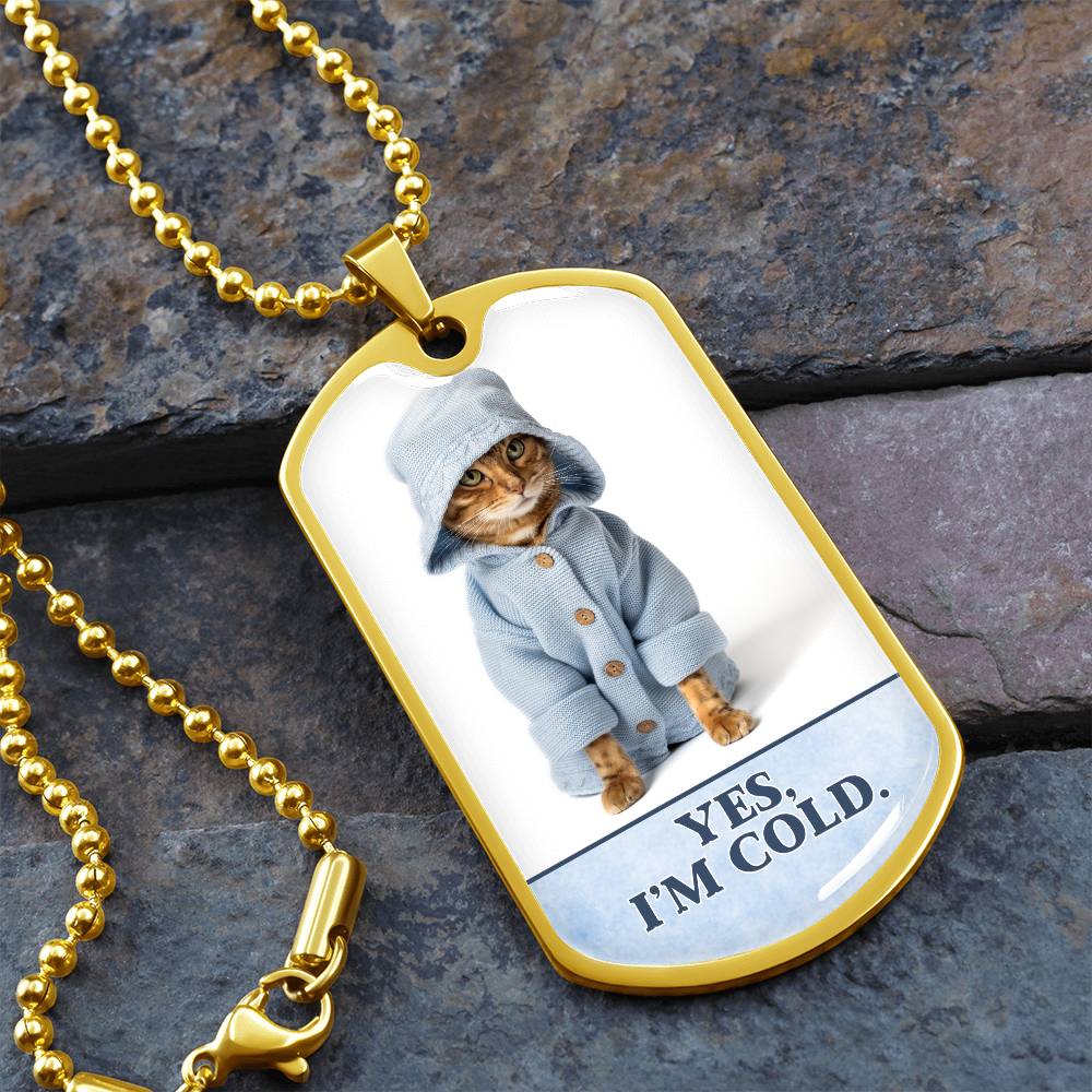 Yes I'm Cold Necklace